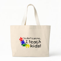 You Don't Scare Me I Teach Kids With Autism Tote Bag