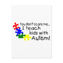 You dont Scare Me I Teach Kids With Autism Postcards