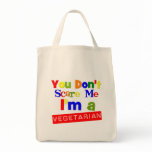 You Don't Scare Me I'm a Vegetarian bags