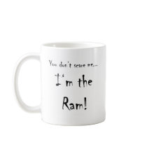 You don't scare me...Ram Coffee Mugs
