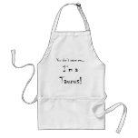 You don't scare me...Taurus Aprons