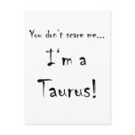 You don't scare me...Taurus Postcard