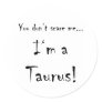 You don't scare me...Taurus