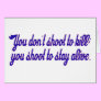 You don't shoot to kill; greeting cards