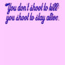 You don't shoot to kill; t-shirt