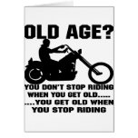 You Don't Stop Riding When You Get Old Greeting Cards