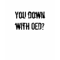 You down with OED? t-shirts by sasi_ischool You down with OED? t-shirts