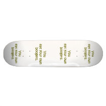 YOU EAT YOUR OWN BOOGERS skateboards by tuffshops YOU EAT YOUR OWN BOOGERS skateboards