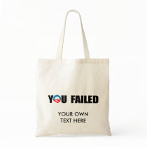 YOU FAILED TOTE BAG