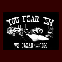 You Fear 'Em... We Clear 'Em posters