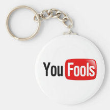 You Fools Key Chains