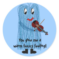 You give me a warm fuzzy Feeling stickers