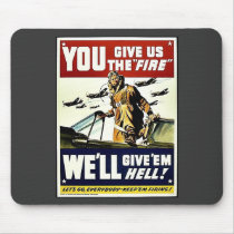 You Give Us The Fire Mouse Pad