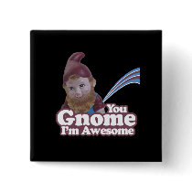 you Gnome I am Awesome Pinback Buttons