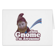 you Gnome I am Awesome Card