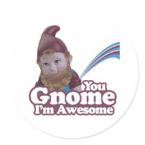 you Gnome I am Awesome Stickers