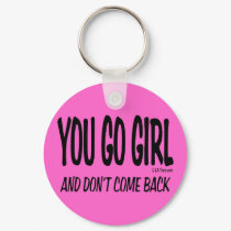 YOU GO GIRL keychains