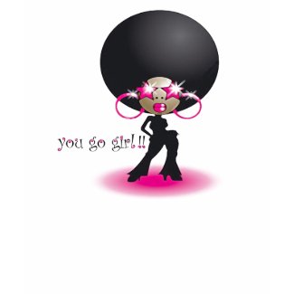 You Go Girl! shirt