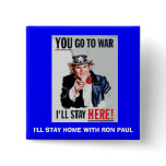 you_go, I'LL STAY HOME WITH RON PAUL Button