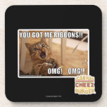 You got me ribbons!! beverage coasters