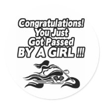 You Got Passed By A Girl Round Sticker