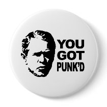 You got punk'd buttons