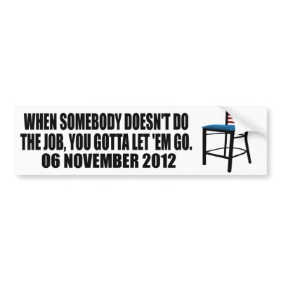You gotta let 'em go - Chair - Anti Obama Bumper Stickers