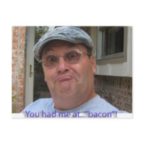 You had me at bacon! postcards