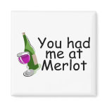 You Had Me At Merlot You Had Me At Merlot