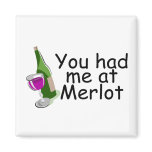 You Had Me At Merlot You Had Me At Merlot
