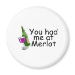 You Had Me At Merlot You Had Me At Merlot