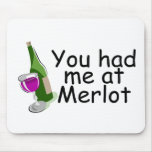 You Had Me At Merlot