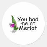You Had Me At Merlot Round Sticker