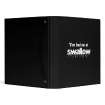 You had me at swallow - binder