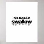 You had me at swallow posters