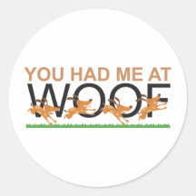 You Had Me at Woof Stickers