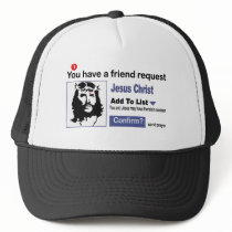 You have A Friend Request From Jesus Christ Trucker Hats