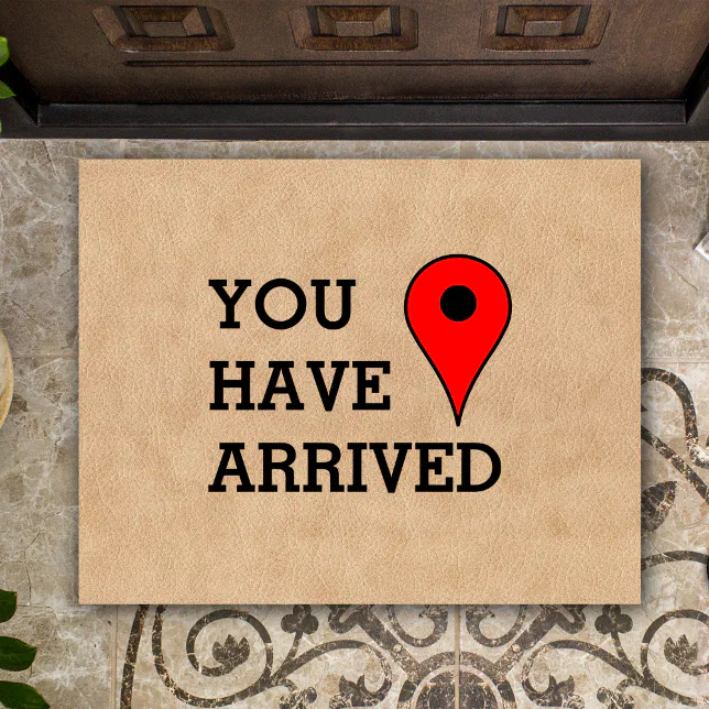 You Have Arrived At Your Destination Modern Funny Doormat Zazzle