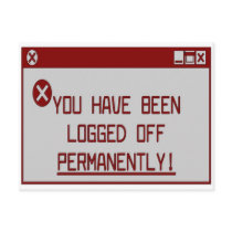 You Have Been Logged Off Permanently! postcards