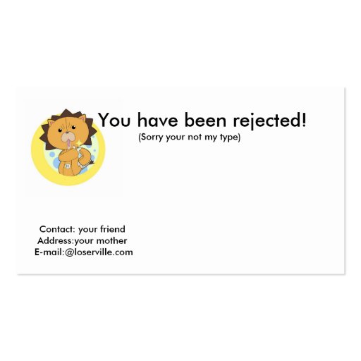 You have been rejected!, Cont... Business Cards