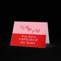 You Have Captcha'd My Heart cards