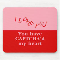 You Have Captcha'd My Heart mousepads
