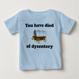 you have died of dysentery shirt