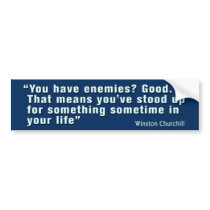 You Have Enemies? Bumper Sticker bumper stickers