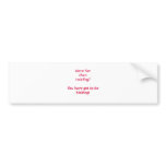You have got to be kidding bumper stickers
