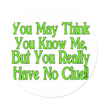 You Have No Clue stickers by goldnsun You Have No Clue stickers
