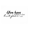 You have nothing to fear... posters by messechef You have nothing to fear... posters