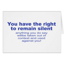 You have the right to remain silent cards