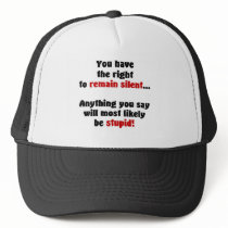 You Have The Right To Remain Silent Hats