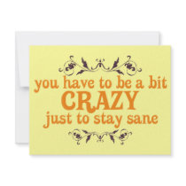 You have to be a bit Crazy Just to Stay Sane Personalized Announcement
